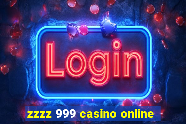 zzzz 999 casino online