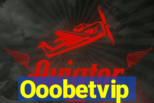 Ooobetvip