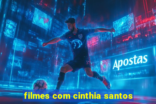 filmes com cinthia santos