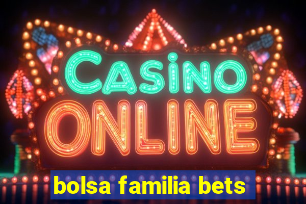 bolsa familia bets