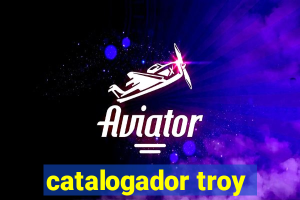 catalogador troy