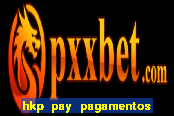 hkp pay pagamentos ltda jogo do tigre