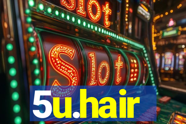 5u.hair