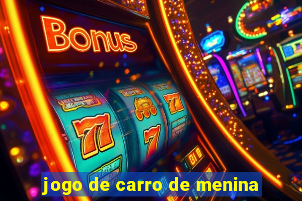 jogo de carro de menina