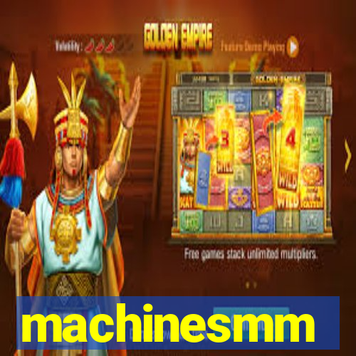 machinesmm