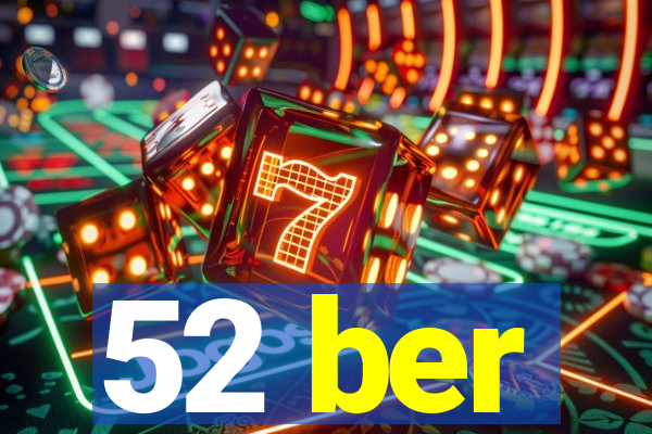 52 ber