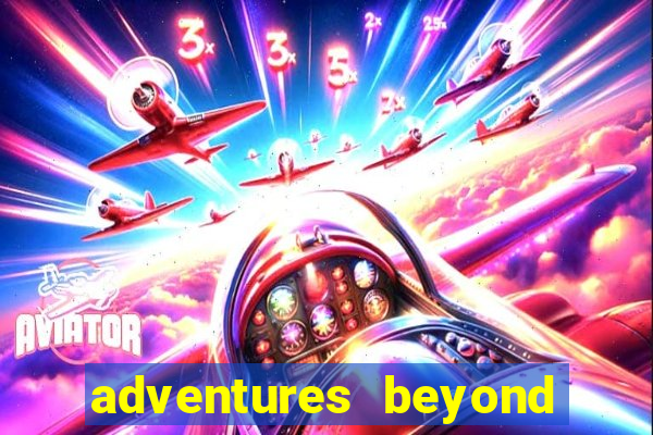 adventures beyond wonderland live betano