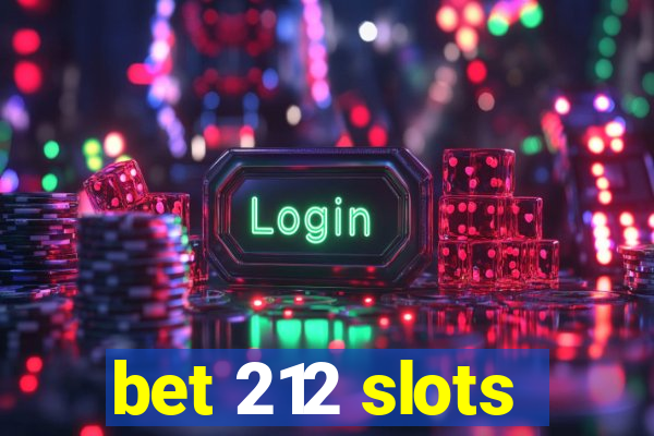 bet 212 slots