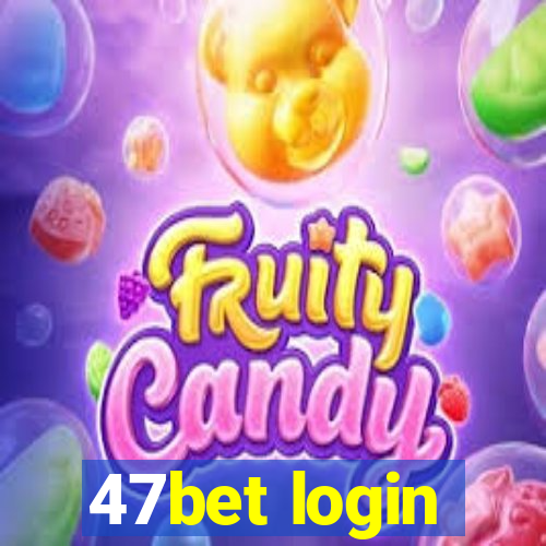 47bet login