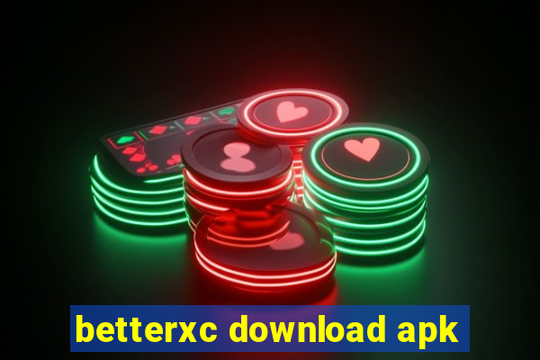 betterxc download apk