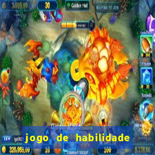 jogo de habilidade para ganhar dinheiro