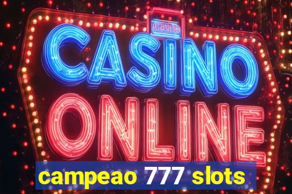 campeao 777 slots