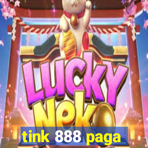 tink 888 paga