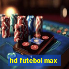 hd futebol max