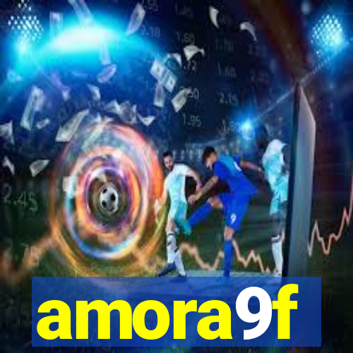 amora9f