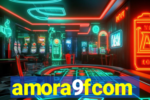 amora9fcom