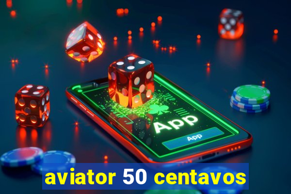 aviator 50 centavos