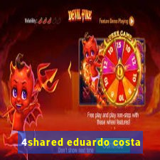 4shared eduardo costa