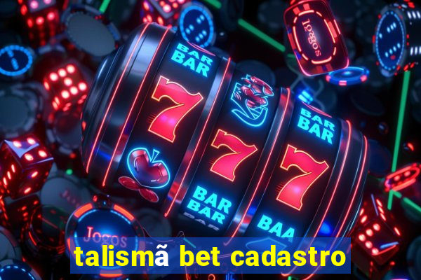 talismã bet cadastro