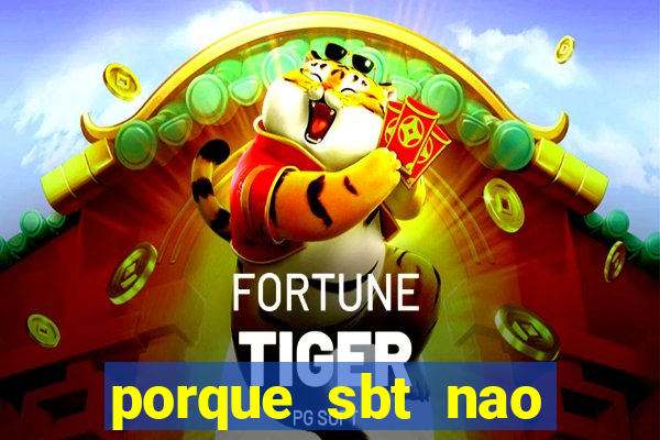 porque sbt nao pega na tv digital