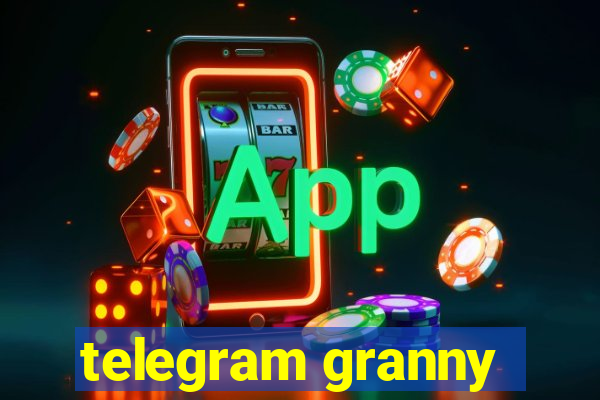 telegram granny