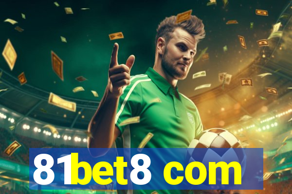 81bet8 com