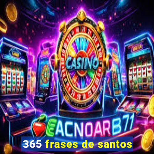 365 frases de santos