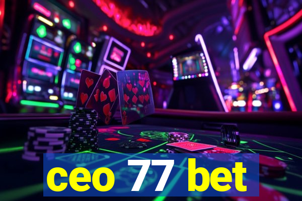 ceo 77 bet