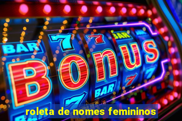 roleta de nomes femininos