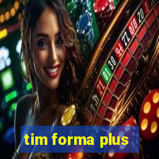 tim forma plus