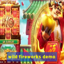 wild fireworks demo