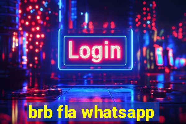 brb fla whatsapp