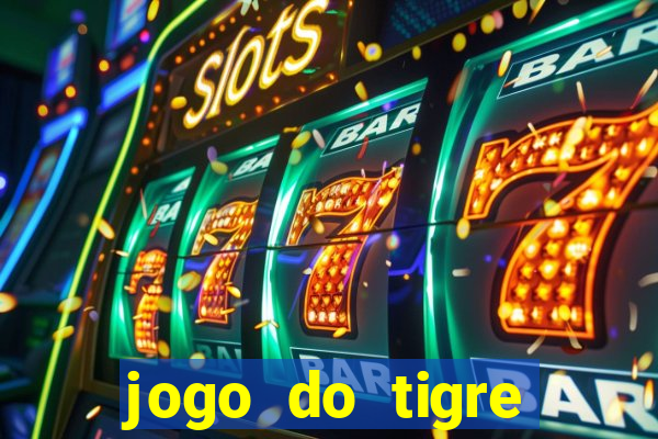 jogo do tigre plataforma chinesa