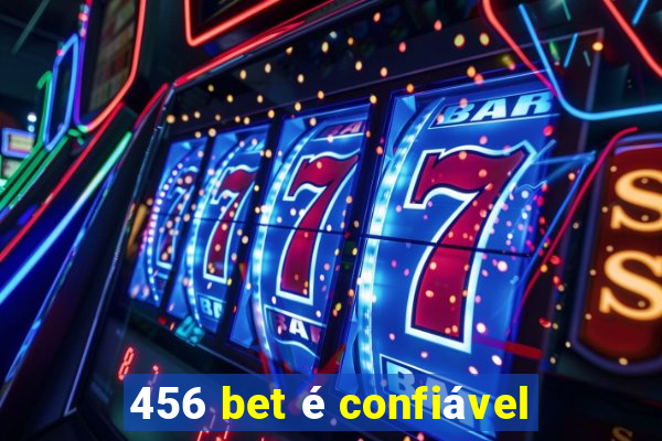 456 bet é confiável