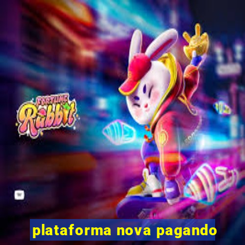 plataforma nova pagando