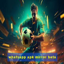 whatsapp apk mirror beta