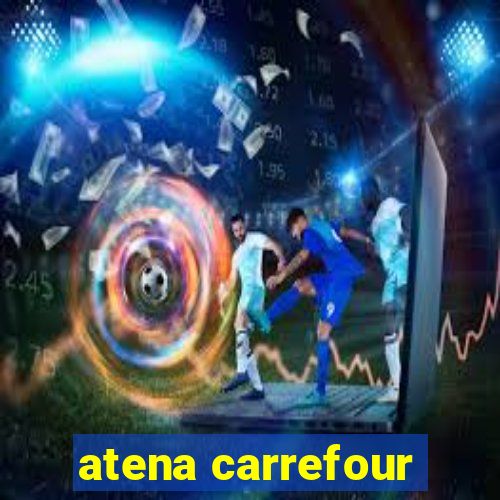 atena carrefour