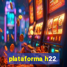 plataforma h22