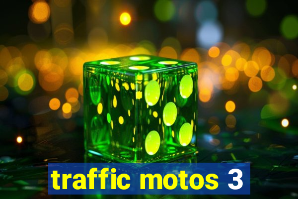 traffic motos 3