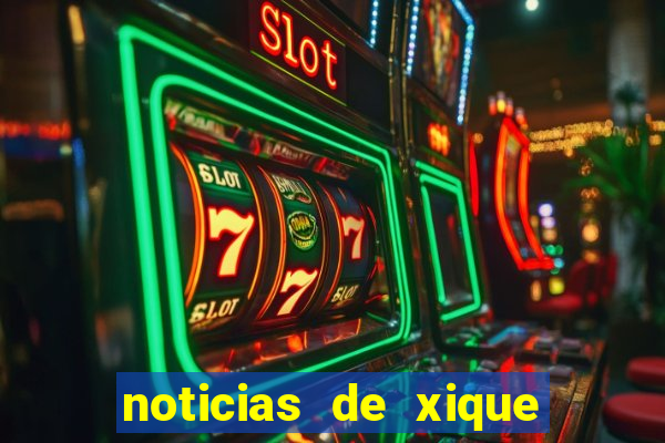 noticias de xique xique bahia