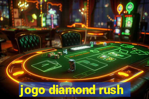 jogo diamond rush