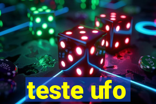 teste ufo