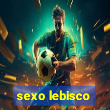 sexo lebisco