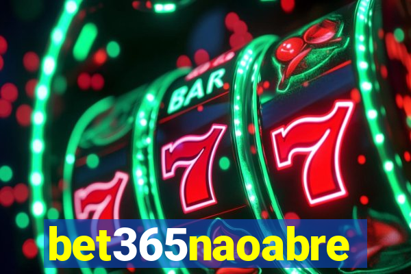 bet365naoabre