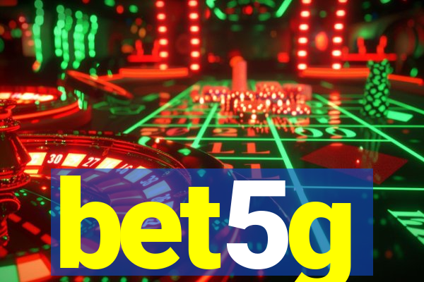 bet5g