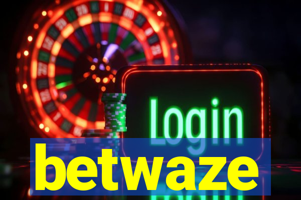 betwaze