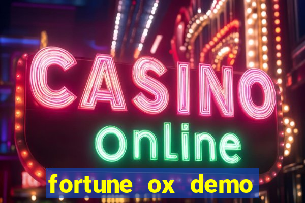 fortune ox demo grátis tigre