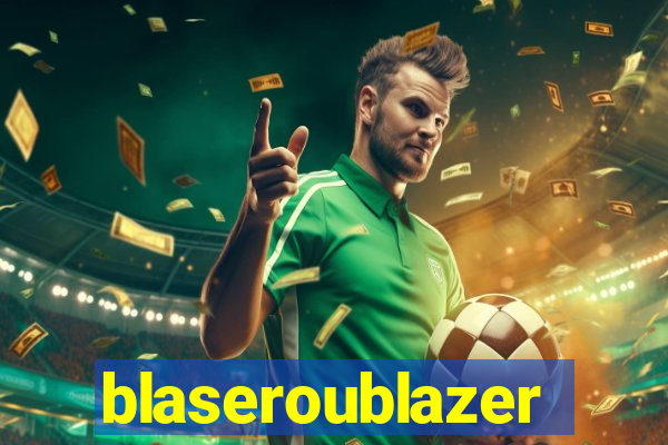 blaseroublazer