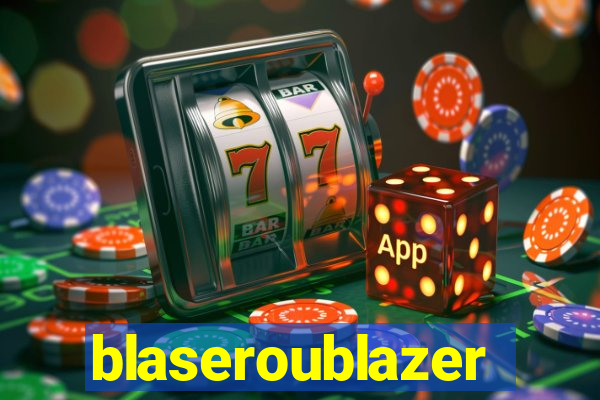 blaseroublazer