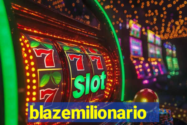 blazemilionario